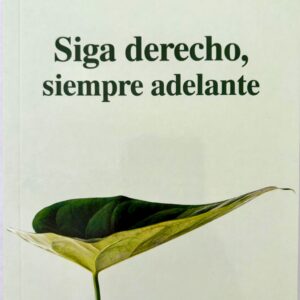 Siga Derecho, Siempre Adelante